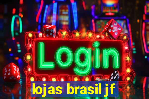 lojas brasil jf